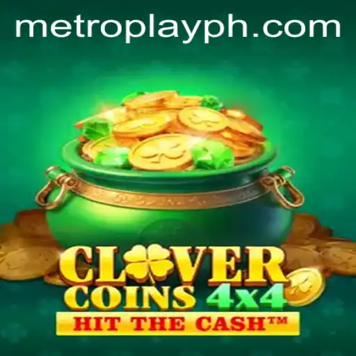 Discover the Thrilling World of CloverCoins4x4 with Metro Play