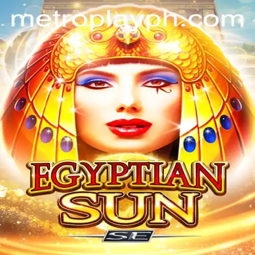 Discover the Magic of EgyptianSunSE: The New Era of Metro Play Gaming