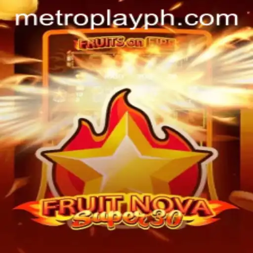 FruitrNovaSupe30: Unveiling the Vibrant World of Metro Play