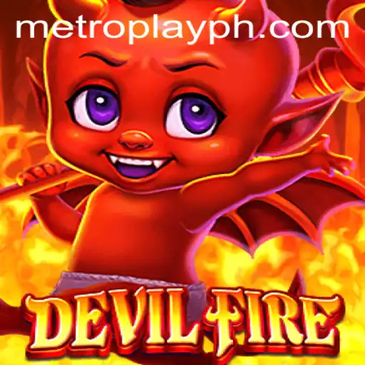 Explore the Thrilling World of DevilFire: Gaming Meets Metro Play