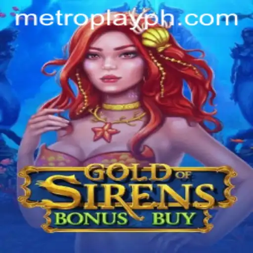 GoldofSirensBonusBuy: A Captivating Dive into Metro Play