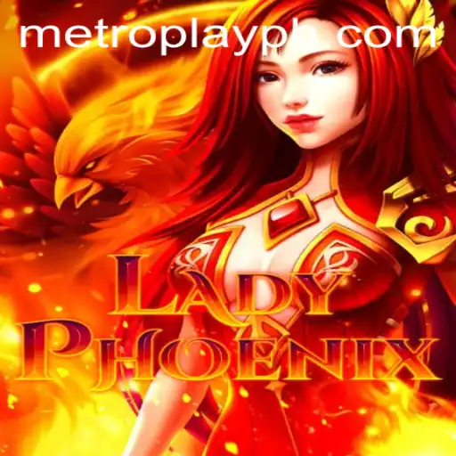 The Enchanting World of LadyPhoenix: A Guide to the Game and Its Metro Play