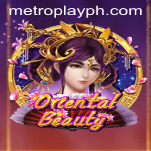 Exploring the Allure of OrientalBeauty: A Metro Play Experience
