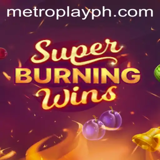 SuperBurningWins: A Metro Play Gaming Adventure